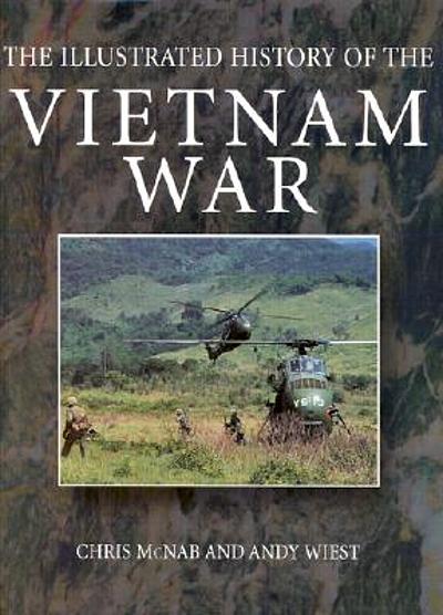 The illustrated history of the Vietnam War | WorldCat.org