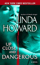 Up close and dangerous : a novel