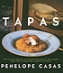 Tapas : the little dishes of Spain. by  Penelope Casas 