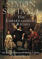 The embarrassment of riches : an interpretation of Dutch culture in the Golden Age