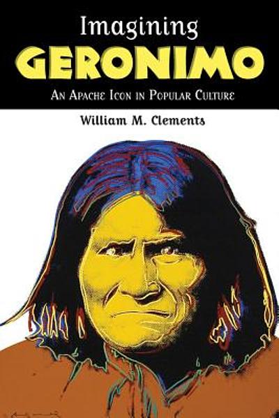 Imagining Geronimo : an Apache icon in popular culture | WorldCat.org