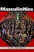 Masculinities by Robert William Connell