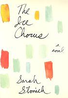 The ice chorus : a novel