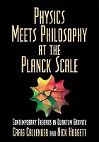 Physics meets philosophy at the Planck scale : contemporary theories in quantum gravity