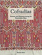 Customs and Costumes Among The Guatemalan Maya by Krystyna Deuss Details about   COFRADIAS 