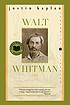 Walt whitman : a life by Justin Kaplan