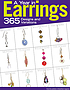 A year in earrings : 365 designs and variations. 