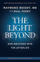 The light beyond : explorations into the afterlife