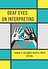 Deaf eyes on interpreting by Thomas K Holcomb