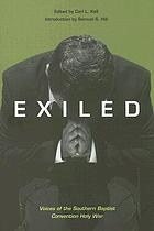 Exiled : voices of the Southern Baptist Convention holy war