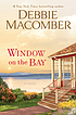 Window on the bay : a novel door Debbie Macomber