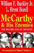 McCarthy and his enemies : the record and its meaning