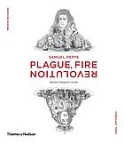 Samuel Pepys : plague, fire, revolution