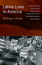 Latino lives in America : making it home