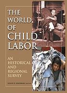 The world of child labor : an historical and regional survey
