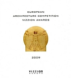Vizzion Awards 2009 : concours européen d'architecture à haute valeur environnementale = European competition for architecture with a high environmental value