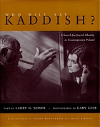 Who will say Kaddish? : a search for Jewish identity in contemporary Poland