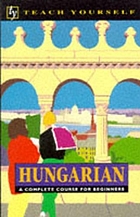 Hungarian, a complete course for beginners