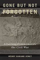 Gone but Not Forgotten Atlantans Commemorate the Civil War