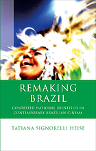 Front cover image for Remaking Brazil : Contested national identities in contemporary Brazilian cinema