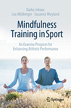 Cover image for the book Mindfulness training in sports : an exercise program for enhancing athletic performance