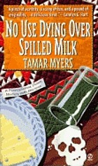 No use dying over spilled milk : a Pennsylvania Dutch mystery with recipes