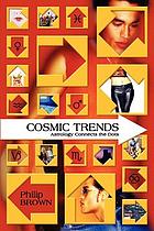 Cosmic trends : astrology connects the dots