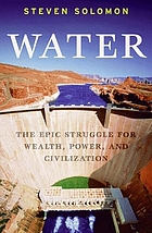 Water : the epic struggle for wealth, power, and civilization