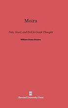 Moira : Fate, Good, and Evil in Greek Thought