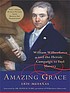 Amazing Grace : William Wilberforce and the heroic... by  Eric Metaxas 