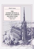 The Gothic revival & American church architecture : an episode in taste, 1840-1856