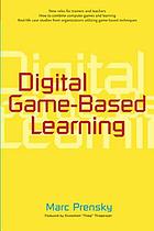 Digital game-based learning : practical ideas for the application of digital game-based learning