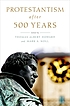 Protestantism after 500 years Autor: Thomas Albert Howard