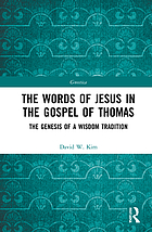 Front cover image for The words of Jesus in the Gospel of Thomas : the genesis of a wisdom tradition