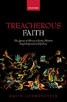 Treacherous faith : the specter of heresy in early modern English literature and culture