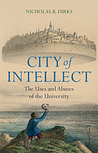 Front cover image for City of intellect : the uses and abuses of the university