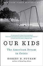 Our kids : the American dream in crisis