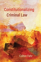 Constitutionalizing criminal law
