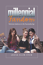 Millennial fandom : television audiences in the transmedia age