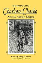 Introducing Charlotte Charke : actress, author, enigma