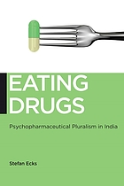 Eating drugs : psychopharmaceutical pluralism in India