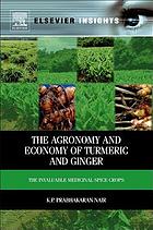The agronomy and economy of turmeric and ginger : the invaluable medicinal spice crops.