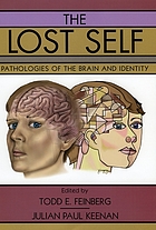 The lost self : pathologies of the brain and identity