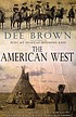 The American West Autor: Dee Alexander Brown