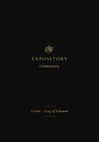 ESV EXPOSITORY COMMENTARY : psalms-song of solomon.