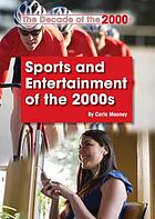 Sports and entertainment of the 2000s