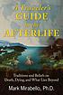 A traveler's guide to the afterlife : traditions... by  M  L Mirabello 