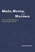 Meds, money, and manners : the case management... by  Jerry Floersch 
