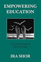 Empowering education : critical teaching for social change