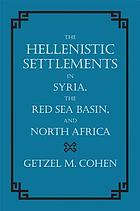 The Hellenistic settlements in Syria, the Red Sea Basin, and North Africa